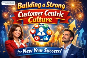 Read more about the article Building a Strong Customer Centric Culture for New Year Success